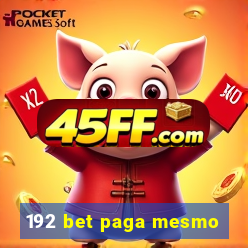192 bet paga mesmo